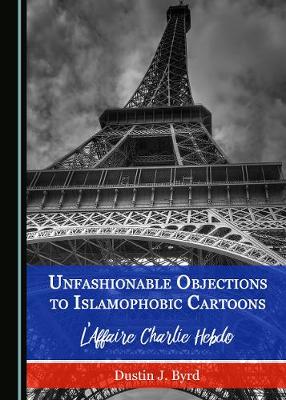 Unfashionable Objections to Islamophobic Cartoons