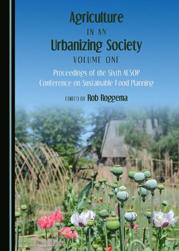 Agriculture in an Urbanizing Society Volume One