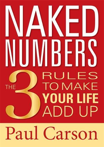 Naked Numbers The Three Rules to Make Your Life Add Up