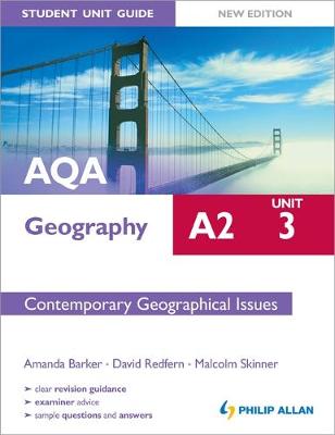 AQA A2 Geography Student Unit Guide New Edition: Unit 3 Contemporary Geographical Issues