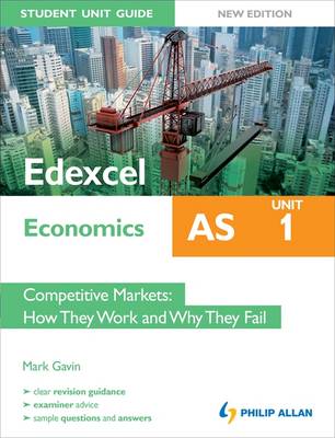 Edexcel AS Economics Student Unit Guide: Unit 1
