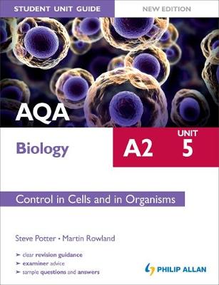 AQA A2 Biology Student Unit Guide New Edition: Unit 5 Control in Cells and in Organisms: Unit 5