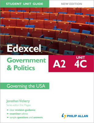 Edexcel A2 Government & Politics Student Unit Guide: Governing the USA: Unit 4C