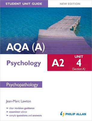 AQA(A) A2 Psychology Student Unit Guide: Psychopathology Unit 4, section A