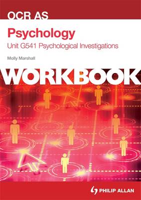 OCR AS Psychology Unit G541 Workbook: Psychological Investigations