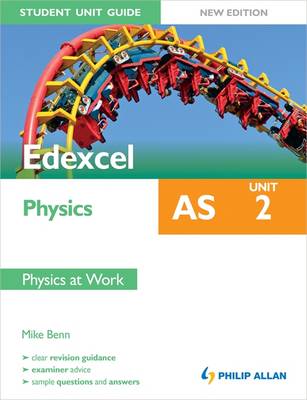 Edexcel AS Physics Student Unit Guide: Unit 2 Physics at Work