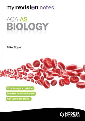 My Revision Notes: AQA AS Biology