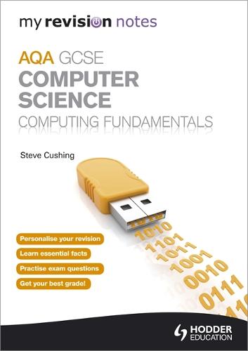 My Revision Notes AQA GCSE Computer Science Computing Fundamentals