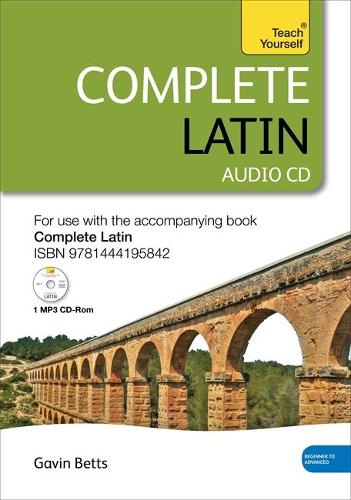 Complete Latin Beginner to Intermediate Book and Audio Course