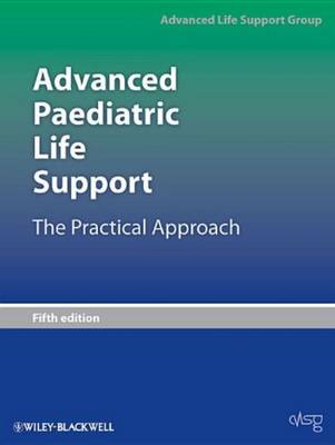 Advanced Paediatric Life Support - the Practical Approach - Australian and New Zealand 5E