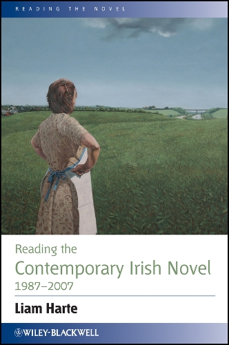 Reading the Contemporary Irish Novel 1987 - 2007