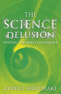 The Science Delusion