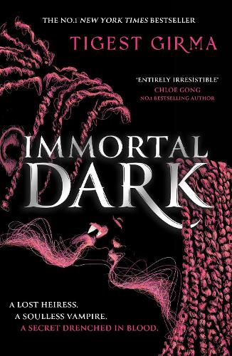 Immortal Dark Trilogy: Immortal Dark by Tigest Girma