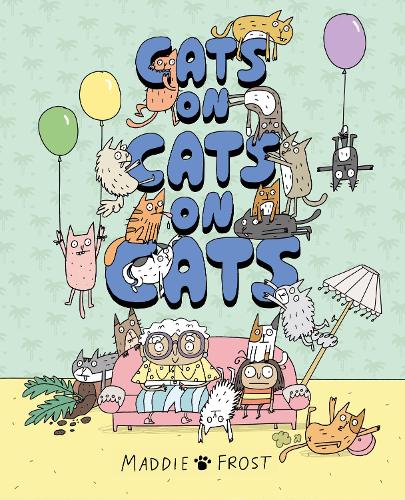 Cats on Cats on Cats by Maddie Frost