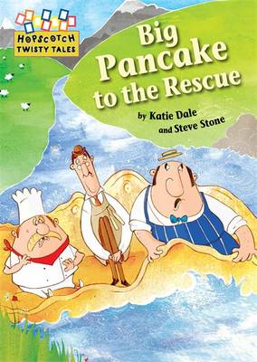Hopscotch Twisty Tales: Big Pancake to the Rescue
