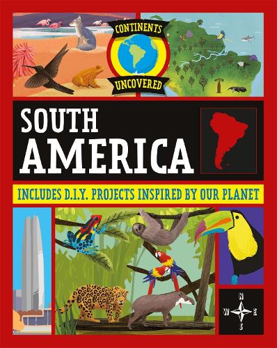 Continents Uncovered: South America
