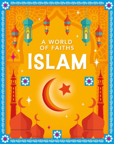 A World of Faiths: Islam