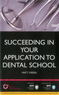 Succeeding in your Dental School Application: How to prepare the perfect UCAS Personal Statement (Includes 30 Dentistry Personal Statement Examples)