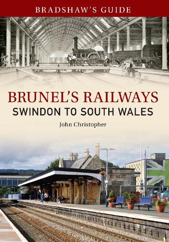 Bradshaw's Guide Brunel's Railways Swindon to South Wales