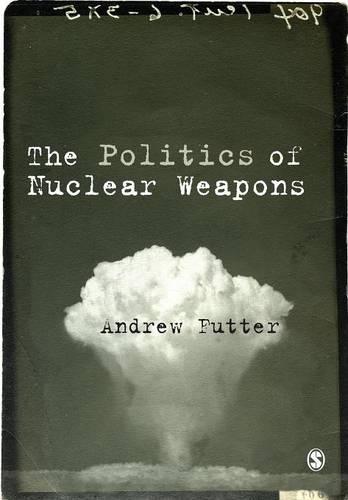 The Politics of Nuclear Weapons