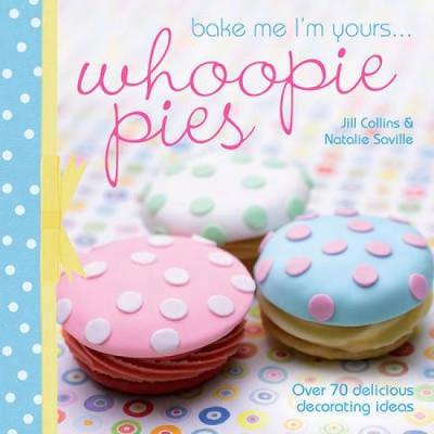 Bake Me I'm Yours... Whoopie Pies
