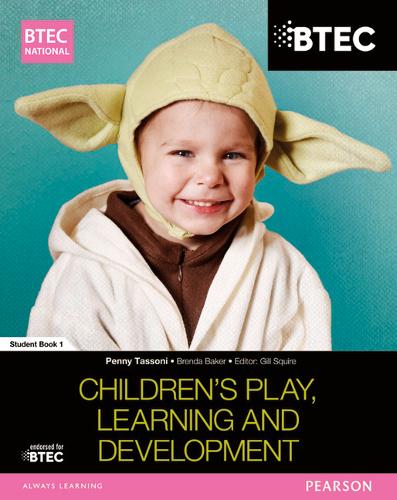 BTEC National Children's Play, Learning and Development Student Book 1