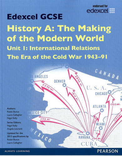 Edexcel GCSE History A The Making of the Modern World: Unit 1 International Relations: The era of the Cold War 1943-91 SB 2013