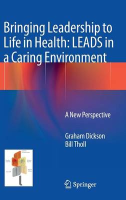 Bringing Leadership to Life in Health: LEADS in a Caring Environment
