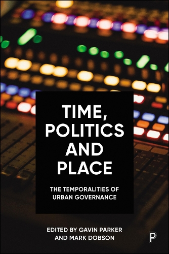 Time, Politics and Place