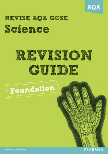 REVISE AQA: GCSE Science A Revision Guide Foundation