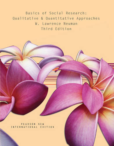 Basics of Social Research:Qualitative and Quantitative Approaches Pearson New International Edition, plus MyResearchKit without eText