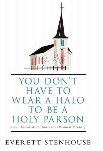 You Don't Have to Wear a HALO to be a HOLY PARSON