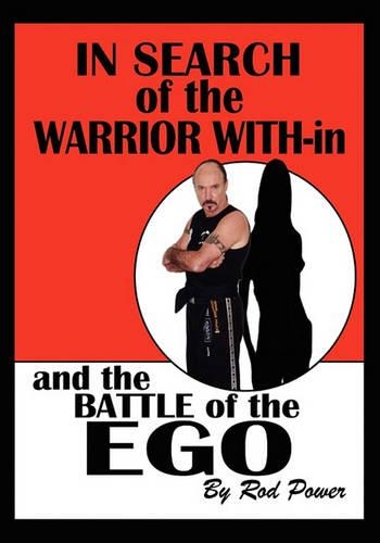 In Search of the Warrior With-in and the Battle of the Ego