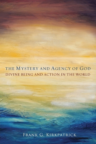 The Mystery and Agency of God