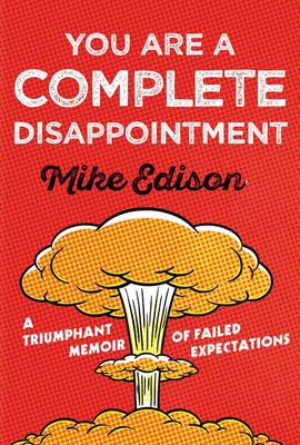 You Are a Complete Disappointment
