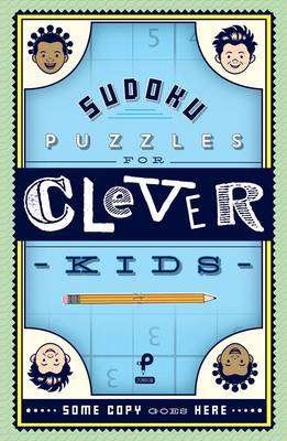 Sudoku Puzzles for Clever Kids Volume 1