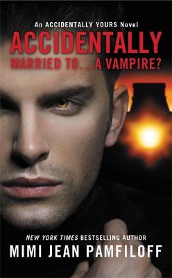 Accidentally Married To...A Vampire?