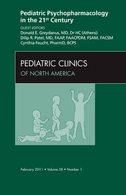Pediatric Psychopharmacology in the 21st Century, An Issue of Pediatric Clinics Volume 58-1