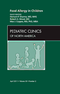 Food Allergy in Children, An Issue of Pediatric Clinics Volume 58-2