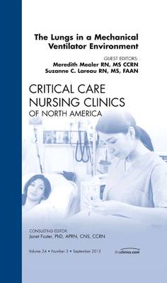 The Lungs in a Mechanical Ventilator Environment, An Issue of Critical Care Nursing Clinics Volume 24-3