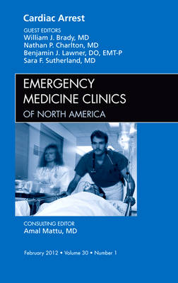Cardiac Arrest, An Issue of Emergency Medicine Clinics Volume 30-1