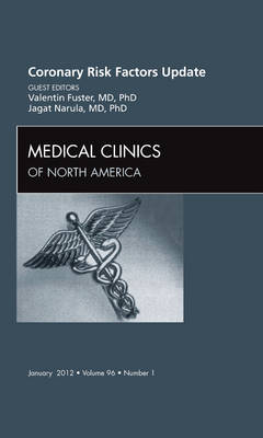 Coronary Risk Factors Update, An Issue of Medical Clinics Volume 96-1