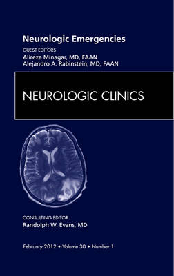 Neurologic Emergencies, An Issue of Neurologic Clinics Volume 30-1