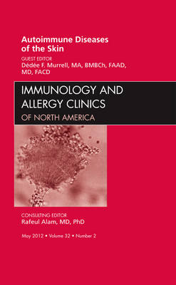 Autoimmune Diseases of the Skin, An Issue of Immunology and Allergy Clinics Volume 32-2