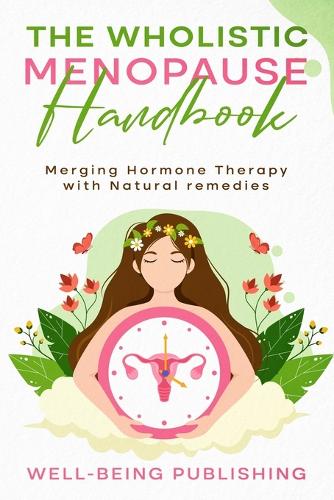 The Wholistic Menopause Handbook