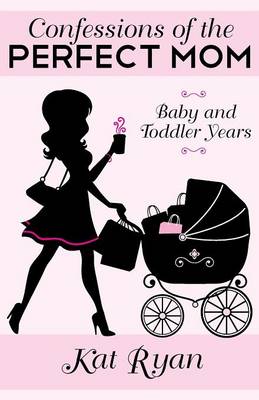 Confessions of the Perfect Mom