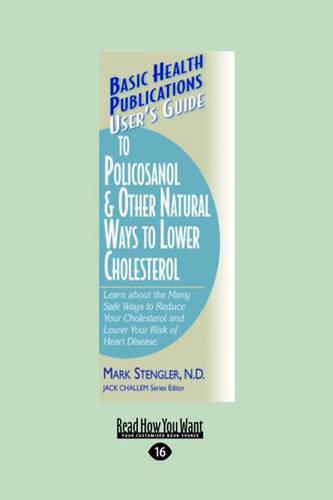 User's Guide to Policosanol & Other Natural Ways to Lower Cholesterol