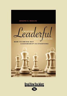 Creating Leaderful Organizations