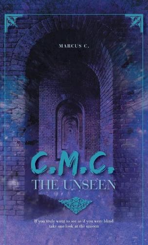 C.M.C. The Unseen