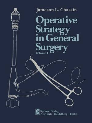 Operative Strategy in General Surgery: Expositive Atlas Volume I